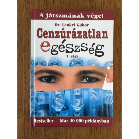Lenkei Gábor, Dr.: Cenzúrázatlan egészség 1. rész