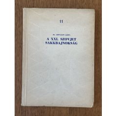   Asztalos Lajos, Dr.: A XXI. szovjet sakkbajnokság (A Magyar Sakkélet Könyvei 11.)
