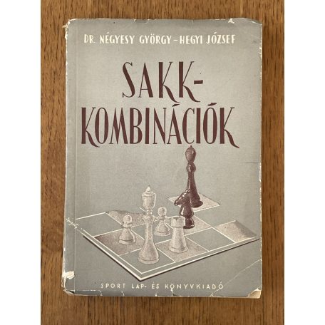 Négyesy György, Dr. - Hegyi József: Sakk-kombinációk