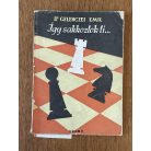 Gelenczei Emil, Dr.: Így sakkoztok ti…