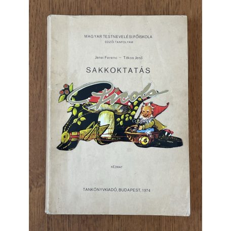 Jenei Ferenc - Titkos Jenő: Sakkoktatás (Dedikált)