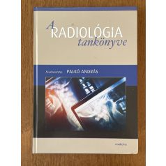   Palkó András (szerk.): A radiológia tankönyve (Dedikált)