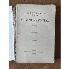   Somogyváry Gyula, vitéz: Virágzik a mandula… I-II. (egybekötve)