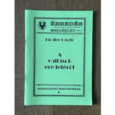   Kindler László: A vallások eredetéről (Ébredés melléklet / Gondolkodó magyarok 4. 2003/4)