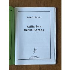   Práczki István: Attila és a Szent Korona (Ébredés IV. évf. 18. sz. 2004)