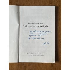   Kaiser Anna - Varró József: Volt egyszer egy hajógyár (Helytörténeti Füzetek III. évf. 1. sz.) (Dedikált)