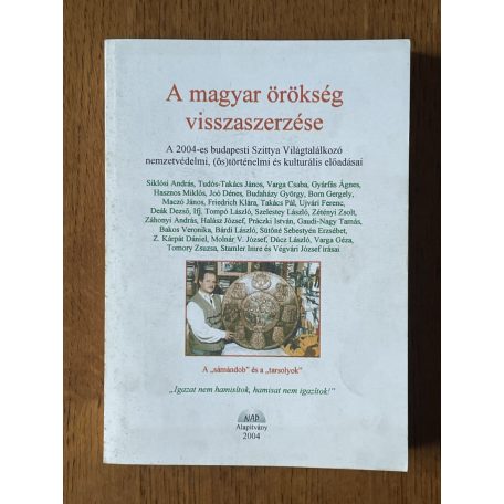 Siklósi András (szerk.): A magyar örökség visszaszerzése 
