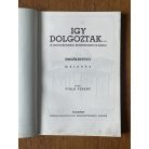 Fiala Ferenc: Igy dolgoztak...! - A magyarországi kommunizmus 133 napja 