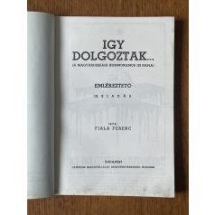   Fiala Ferenc: Igy dolgoztak...! - A magyarországi kommunizmus 133 napja 