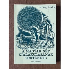   Nagy Sándor, Dr.: A magyar nép kialakulásának története