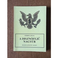 Endrey Antal: A disznófejű nagyúr 