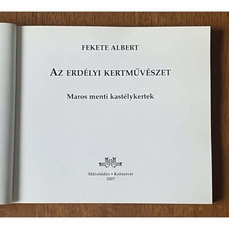 Fekete Albert: Az erdélyi kertművészet - Szamos menti kastélykertek (Dedikált)