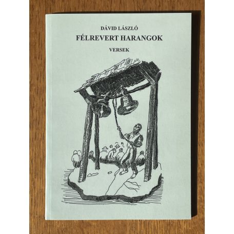 Dávid László: Félrevert harangok (Dedikált)