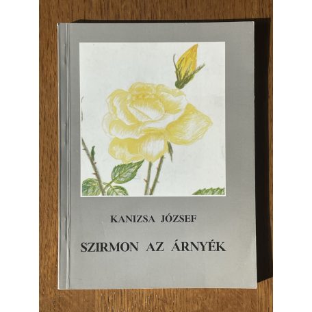 Kanizsa József: Szirmon az árnyék (Dedikált)
