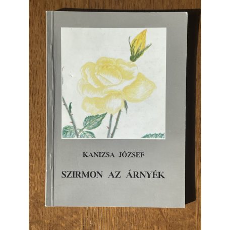 Kanizsa József: Szirmon az árnyék (Aláírt)