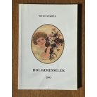 Witt Mária: Hol keresselek (Dedikált)
