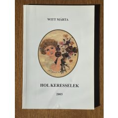 Witt Mária: Hol keresselek (Dedikált)