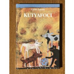 Győri László: Kutyafoci (Dedikált)