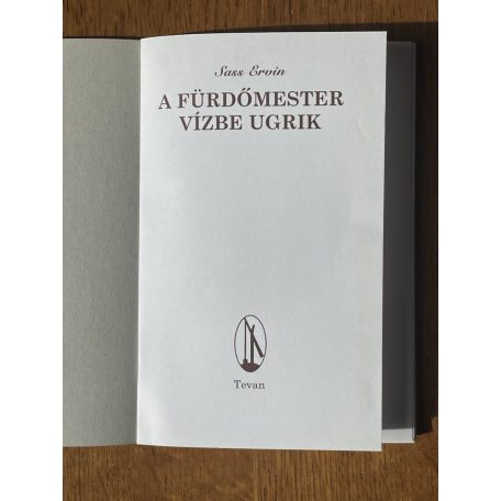 Sass Ervin: A fürdőmester vízbe ugrik (Dedikált)
