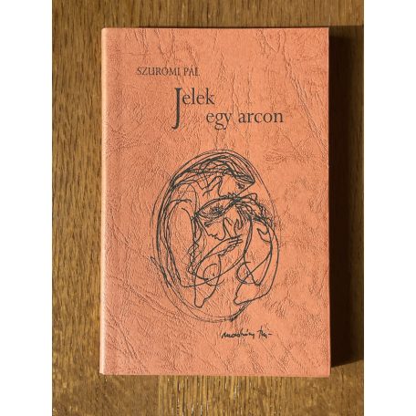 Szuromi Pál: Jelek egy arcon (Dedikált)