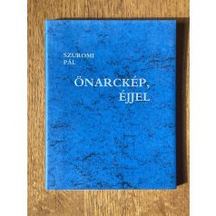 Szuromi Pál: Önarckép, éjjel (Dedikált)