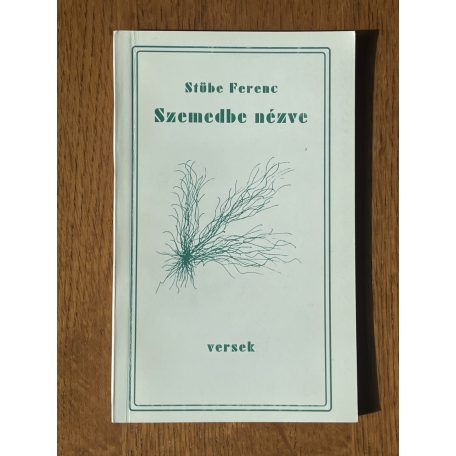 Stübe Ferenc: Szemedbe nézve (Dedikált)