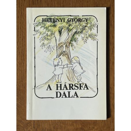 Hetényi György: A hársfa dala (Dedikált)