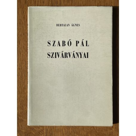 Bertalan Ágnes: Szabó Pál szivárványai (Dedikált)