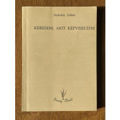 Szokolay Zoltán: Keresem, akit képviseltem (Dedikált)