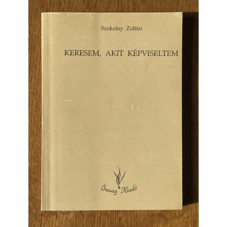 Szokolay Zoltán: Keresem, akit képviseltem (Dedikált)