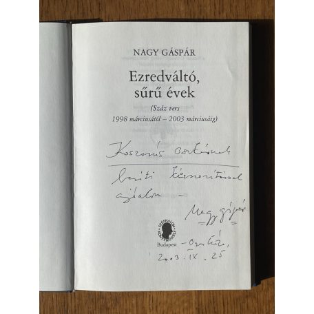 Nagy Gáspár: Ezredváltó, sűrű évek (Dedikált)
