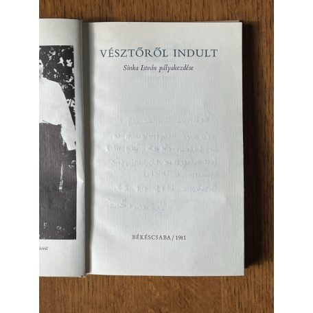 Miklya Jenő (szerk.): Vésztőről indult - Sinka István pályakezdése (Dedikált)
