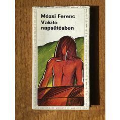 Mózsi Ferenc: Vakító napsütésben (Dedikált)