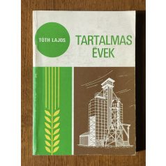 Tóth Lajos: Tartalmas évek (Dedikált)