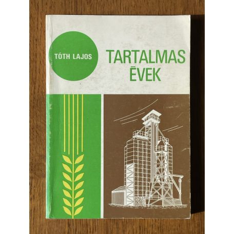 Tóth Lajos: Tartalmas évek (Dedikált)