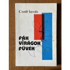 Csoór István: Fák, virágok, füvek (Dedikált)