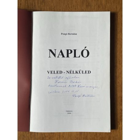 Pongó Bertalan: Napló. Veled - nélküled (Dedikált)