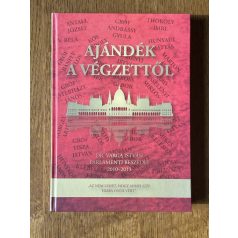   Csapody Miklós (szerk.): Ajándék a végzettől - Dr. Varga István politikai beszédei 2010-2013 (Dedikált)