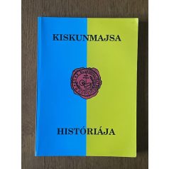   Csík - Kozma - Nyerges - Szabó (szerk.): Kiskunmajsa históriája (Dedikált)