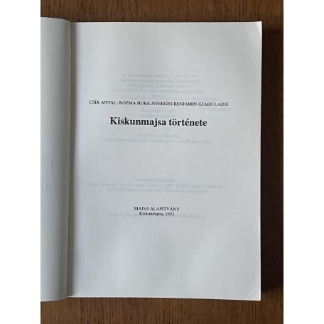 Csík - Kozma - Nyerges - Szabó (szerk.): Kiskunmajsa históriája (Dedikált)