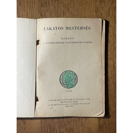 Lakatos mesterség - Tankönyv a vas-, fém- és gépipari tanuló iskolák számára