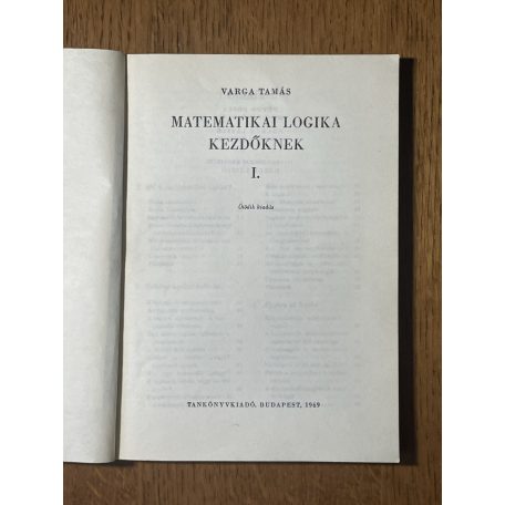 Varga Tamás: Matematikai logika kezdőknek 1-2.