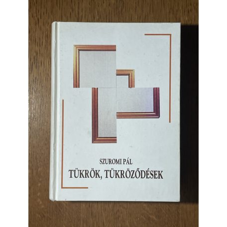 Szuromi Pál: Tükrök, tükröződések