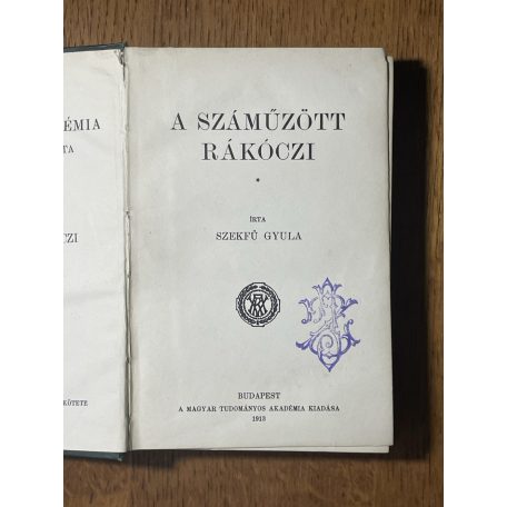 Szekfű Gyula: A száműzött Rákóczi (Első kiadás, MTA)