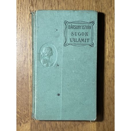Bársony István: Sugok valamit