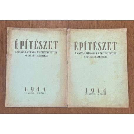 Építészet - A Magyar Mérnök és Építészegylet negyedévi szemléje 1944 IV. kötet 1-2. füzet