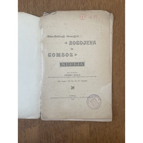 Cziráky Gyula: Bács-Bodrogh vármegyei Bogojeva és Gombos multja