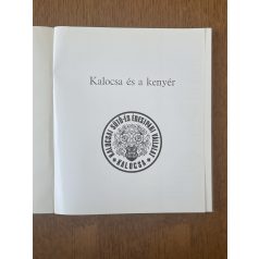    Hajtun József: Kalocsa és a kenyér (Kalocsai Sütő- és Édesipari Vállalat)