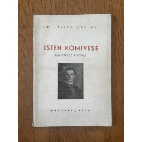 Fábián Gáspár, Dr.: Isten kőmivese - Egy építész regénye