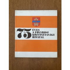 75 éves a Fővárosi Köztisztasági Hivatal 1895-1970